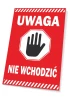Tabliczka Uwaga, nie wchodzić - Wzór graficzny. Czerwone tło z białym napisem i czarnym piktogramem ręki w kształcie stopu