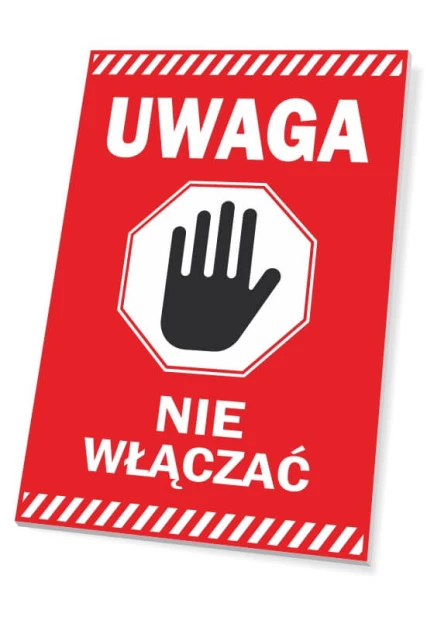 Czerwona tabliczka ostrzegawcza BHP z piktogramem dłoni i białym napisem UWAGA NIE WŁĄCZAĆ na białym tle