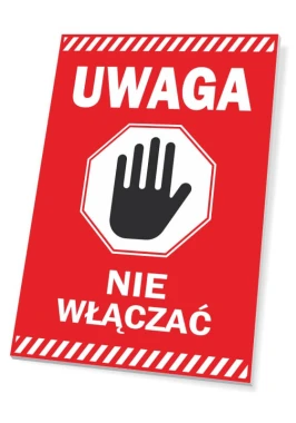 Tabliczka Uwaga, nie włączać - Wzór graficzny. Czerwone tło z białym napisem i symbolem ręki w czerni