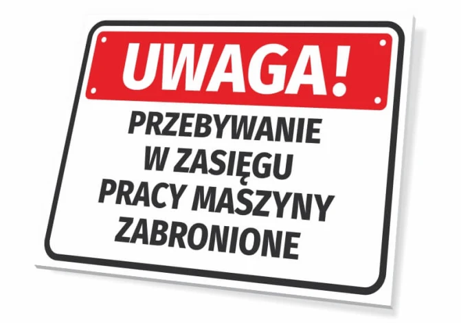 Tabliczka Uwaga, przebywanie w zasięgu pracy maszyny zabronione - Wzór graficzny. Czerwone tło z białym napisem i czarną