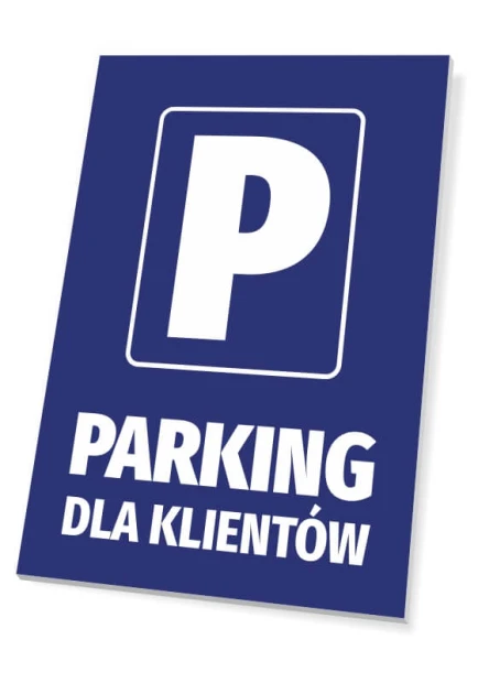 Niebieska prostokątna tabliczka z białym znakiem P oraz napisem Parking dla klientów na białym tle