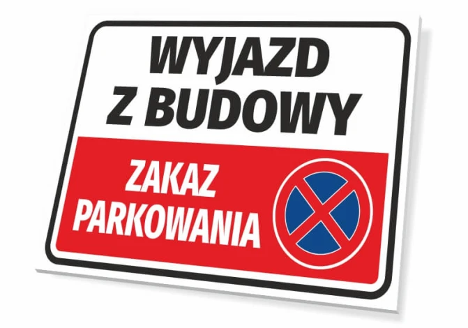 Tabliczka Zakaz parkowania - Wyjazd z budowy - Wzór graficzny. Prostokątna tabliczka z dużymi literami, czerwona i biała