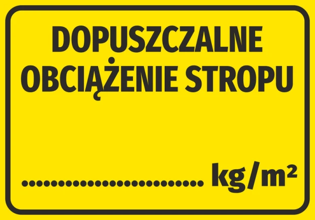 Żółta naklejka BHP z czarnym napisem Dopuszczalne obciążenie stropu i miejscem na wpisanie wartości w kg/m²