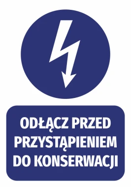 Naklejka Odłącz przed przystąpieniem do konserwacji - Wzór graficzny. Okrągły symbol błyskawicy nad prostokątnym napisem