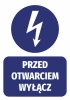 Naklejka Przed otwarciem wyłącz - Wzór graficzny. Okrągły symbol błyskawicy w górnej części, napis na prostokątnym tle