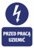 Naklejka Przed pracą uziemić - Wzór graficzny. Grafika przedstawia błyskawicę w okręgu oraz tekst na prostokątnym tle