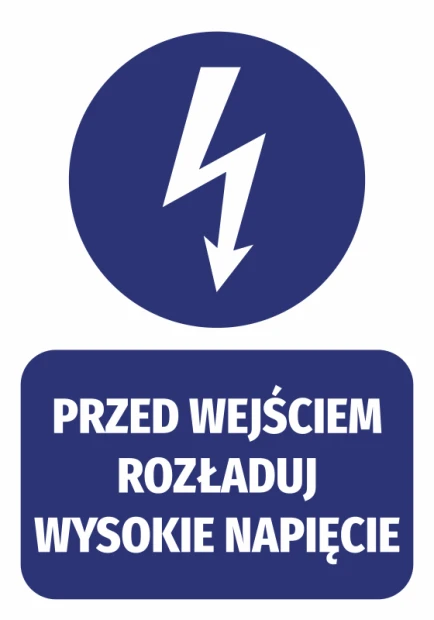 Niebieska naklejka BHP z piktogramem błyskawicy i napisem Przed wejściem rozładuj wysokie napięcie na białym tle