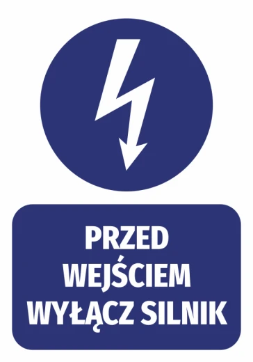 Niebieska naklejka BHP z białym piktogramem błyskawicy i napisem Przed wejściem wyłącz silnik na białym tle