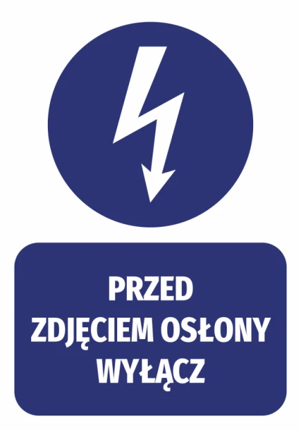 Niebieska naklejka BHP z białym piktogramem błyskawicy i napisem Przed zdjęciem osłony wyłącz na białym tle