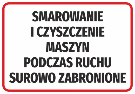Naklejka BHP z czerwonym obramowaniem i czarnym napisem zakazu czyszczenia maszyn w ruchu na białym tle