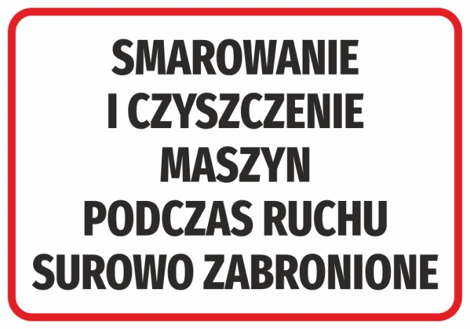 Naklejka Smarowanie i czyszczenie maszyn podczas ruchu surowo zabronione - Wzór graficzny. Czerwony prostokąt z białym