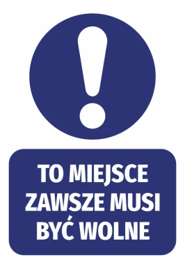 Naklejka To miejsce zawsze musi być wolne - Wzór graficzny. Okrągły symbol z wykrzyknikiem na niebieskim tle. Tekst w białej
