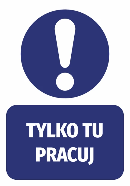 Naklejka Tylko tu pracuj - Wzór graficzny. Okrągły kształt z wykrzyknikiem i prostokąt z napisem
