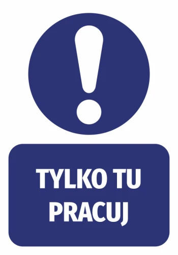 Naklejka Tylko tu pracuj