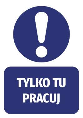 Naklejka Tylko tu pracuj - Wzór graficzny. Okrągły kształt z wykrzyknikiem i prostokąt z napisem