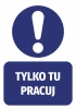 Naklejka Tylko tu pracuj - Wzór graficzny. Okrągły kształt z wykrzyknikiem i prostokąt z napisem