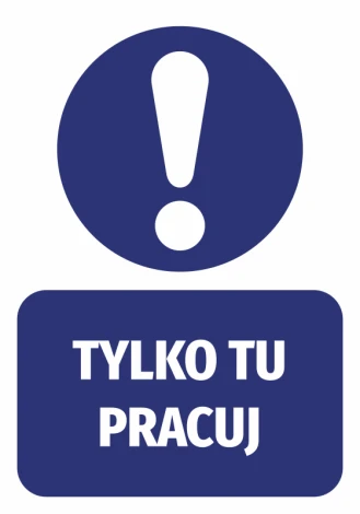 Naklejka Tylko tu pracuj - Wzór graficzny. Okrągły kształt z wykrzyknikiem i prostokąt z napisem