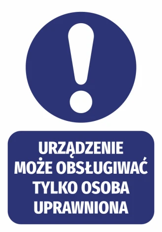 Naklejka Urządzenie może obsługiwać tylko osoba uprawniona - Wzór graficzny. Okrągły symbol ostrzeżenia z wykrzyknikiem nad