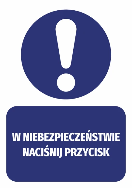 Niebieska naklejka BHP z białym wykrzyknikiem i napisem W niebezpieczeństwie naciśnij przycisk na białym tle