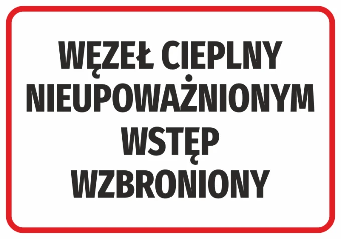 Naklejka BHP Węzeł cieplny - nieupoważnionym wstęp wzbroniony