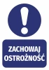 Naklejka Zachowaj ostrożność - Wzór graficzny. Okrągły symbol z wykrzyknikiem na górze, napis na prostokącie