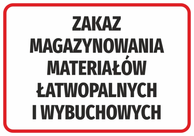 Prostokątna naklejka BHP z czerwoną ramką i czarnym napisem Zakaz magazynowania materiałów łatwopalnych i wybuchowych