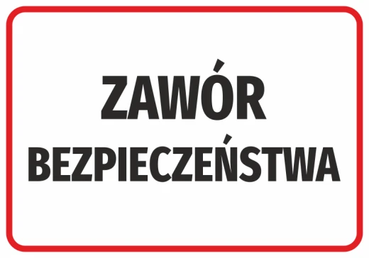 Prostokątna naklejka BHP z czerwonym obramowaniem i czarnym napisem ZAWÓR BEZPIECZEŃSTWA na białym tle