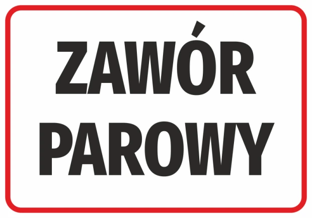 Prostokątna naklejka BHP z czarnym napisem ZAWÓR PAROWY w czerwonej ramce, pokazana na białym tle