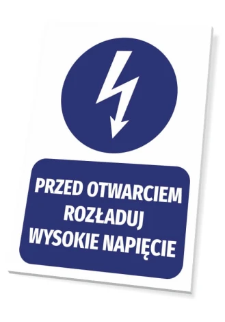 Tabliczka Przed otwarciem rozładuj wysokie napięcie - Wzór graficzny. Okrągły symbol błyskawicy nad prostokątnym napisem