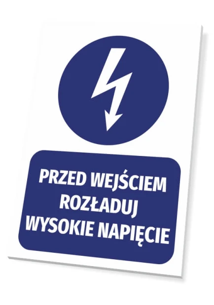Tabliczka Przed wejściem rozładuj wysokie napięcie - Wzór graficzny. Okrągły symbol błyskawicy nad prostokątnym napisem