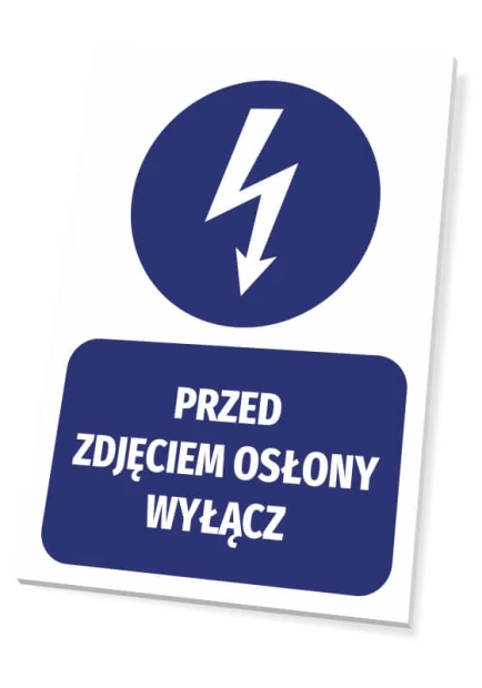 Niebieska tabliczka BHP nakazu z piktogramem błyskawicy i napisem Przed zdjęciem osłony wyłącz