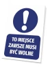 Tabliczka To miejsce zawsze musi być wolne - Wzór graficzny. Okrągły symbol z wykrzyknikiem nad dużym napisem