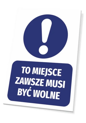 Tabliczka To miejsce zawsze musi być wolne - Wzór graficzny. Okrągły symbol z wykrzyknikiem nad dużym napisem