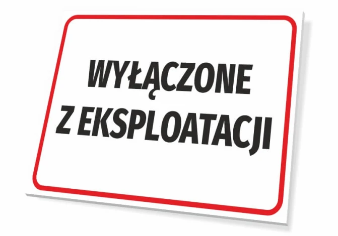 Tabliczka Wyłączone z eksploatacji - Wzór graficzny. Prosty prostokąt z białym tłem i dużym czarnym napisem w czerwonej