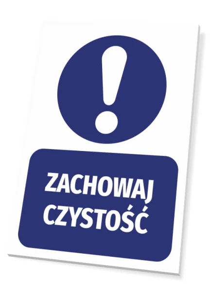 Niebieska tabliczka BHP nakazu z białym wykrzyknikiem i napisem Zachowaj czystość, pokazana jako fizyczny towar