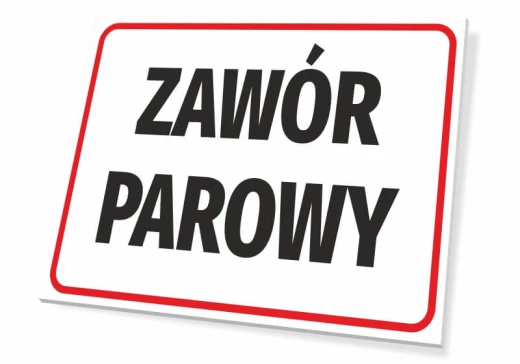 Prostokątna tabliczka BHP z czerwonym obramowaniem i czarnym napisem ZAWÓR PAROWY na białym tle