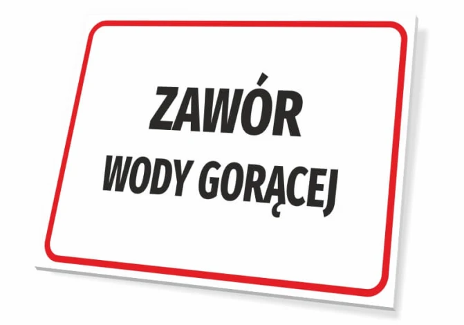 Tabliczka Zawór wody gorącej - Wzór graficzny. Prostokątna tabliczka z białym tłem i czerwonym obramowaniem. Czarny tekst