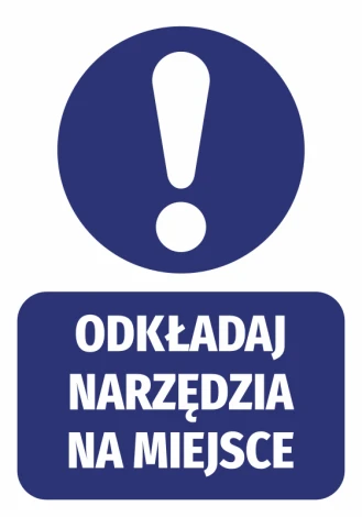Naklejka Odkładaj narzędzia na miejsce - Wzór graficzny. Okrągły symbol z wykrzyknikiem nad prostokątnym napisem