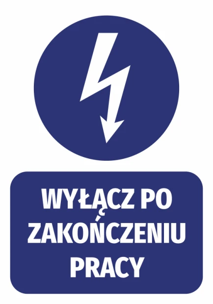 Niebieska naklejka BHP nakazu z białym piktogramem błyskawicy i napisem Wyłącz po zakończeniu pracy