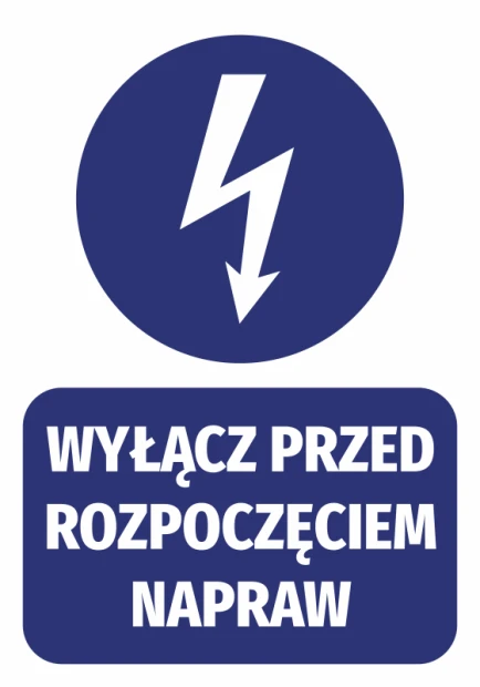Niebieska naklejka BHP nakazu z białym piktogramem błyskawicy i napisem Wyłącz przed rozpoczęciem napraw