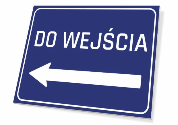 Niebieska tabliczka informacyjna z białym napisem DO WEJŚCIA i strzałką w lewo na białym tle