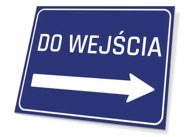 Tabliczka Do wejścia T250 - Wzór graficzny. Niebieskie tło z białym napisem DO WEJŚCIA i strzałką w prawo
