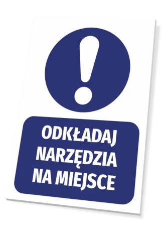 Tabliczka Odkładaj narzędzia na miejsce - Wzór graficzny. Okrągły symbol z wykrzyknikiem nad napisem na prostokątnej