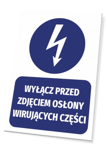 Niebieska tabliczka BHP nakazu z napisem Wyłącz przed zdjęciem osłony wirujących części i piktogramem błyskawicy