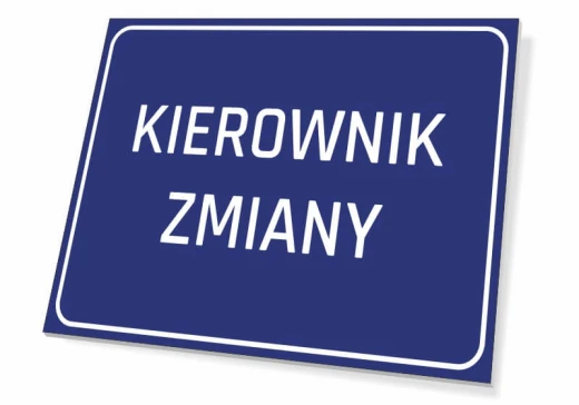 Niebieska prostokątna tabliczka informacyjna na drzwi lub ścianę z białym napisem Kierownik zmiany