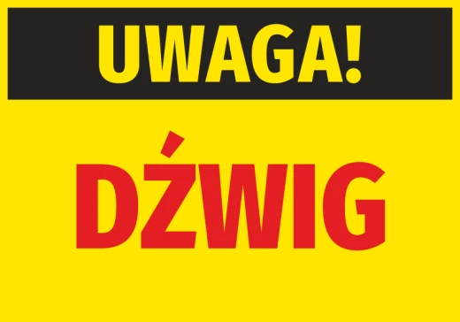 Żółta naklejka ostrzegawcza BHP na białym tle z czarnym pasem i napisami Uwaga Dźwig do oznakowania miejsc pracy