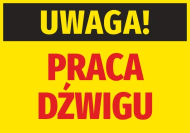 Naklejka Uwaga Praca dźwigu - Wzór graficzny. Żółte tło z czarnym napisem UWAGA! i czerwonym PRACA DŹWIGU