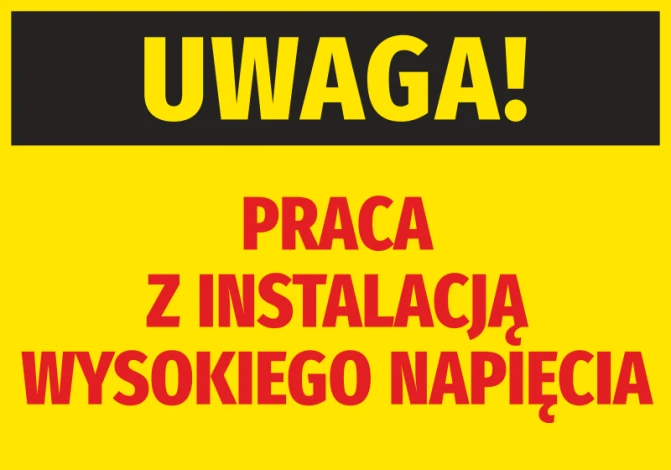 Naklejka Uwaga Praca z instalacją wysokiego napięcia - Wzór graficzny. Duży napis w kolorze czarnym na żółtym tle. Czerwony