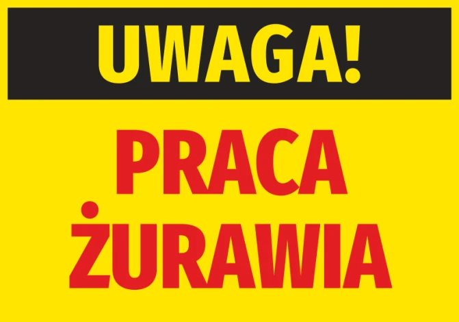 Naklejka Uwaga Praca żurawia - Wzór graficzny. Żółte tło z dużymi, czerwonymi literami na czarnym pasku