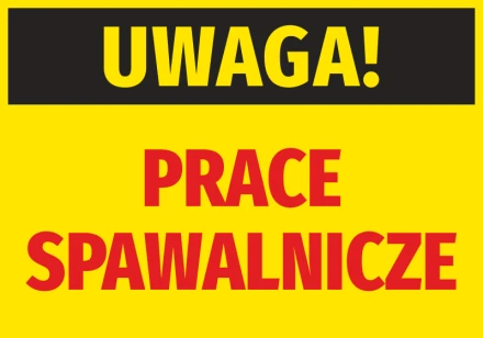 Naklejka Uwaga Prace spawalnicze